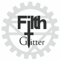 Filth & Glitter