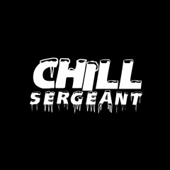 Chill Sergeant