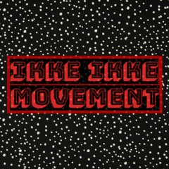 IKKEIKKE MOVEMENT
