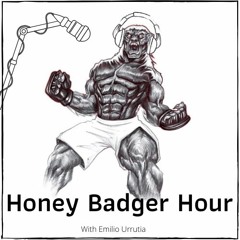 Honey Badger Hour