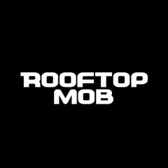 rooftopmob
