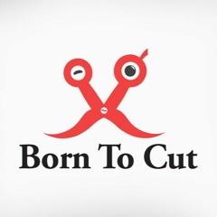 BORN TO CUT