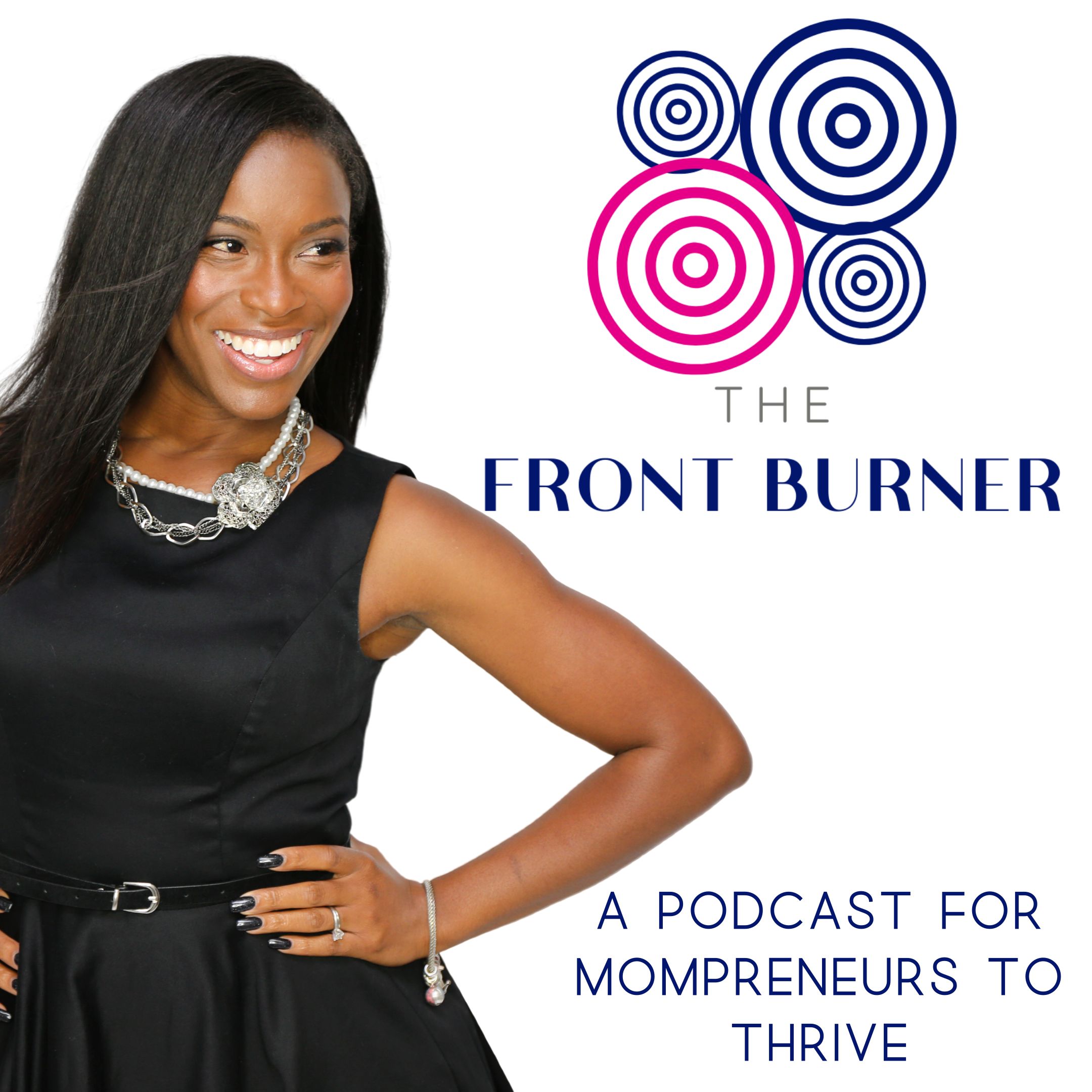 The Front Burner- A Podcast for Mompreneurs to Thrive