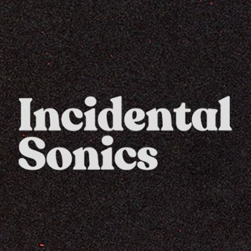 Incidental Sonics’s avatar
