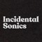 Incidental Sonics