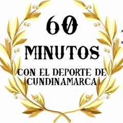 60 MINUTOS CON EL DEPORTE DE CUNDINAMARCA