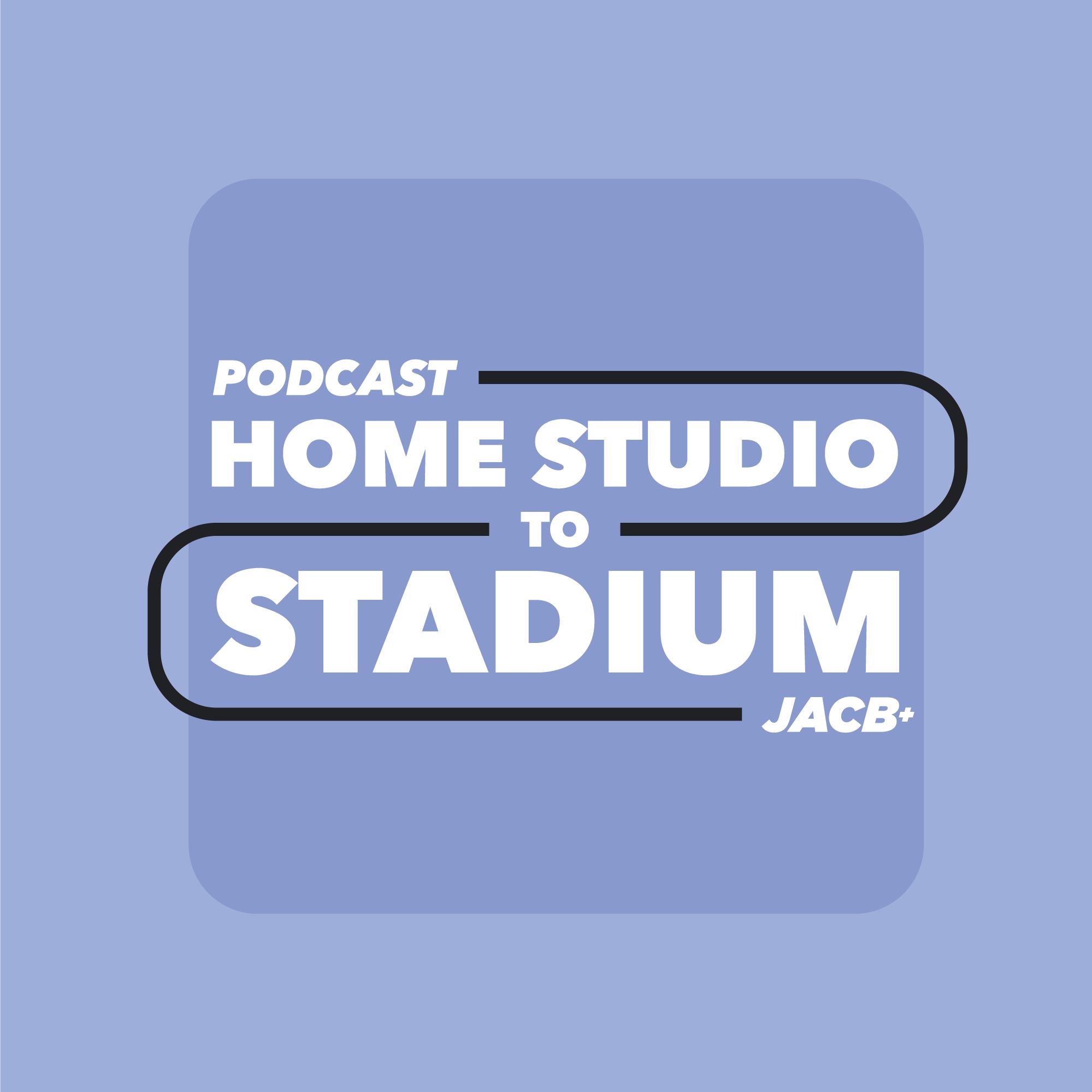 Home Studio To Stadium Podcast