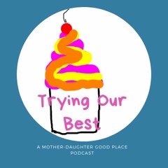 Trying Our Best: Good Place Podcast