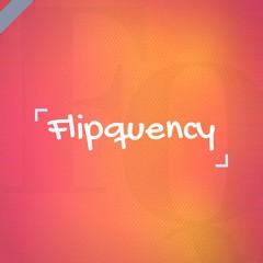 Flipquency