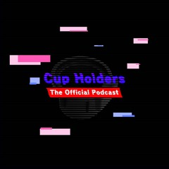 Cup Holders Official Podcast