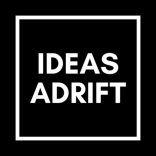 Ideas Adrift