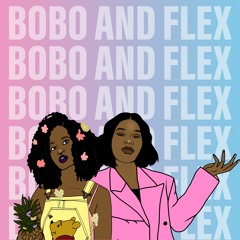 Bobo and Flex Podcast