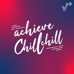 achieve chill chill