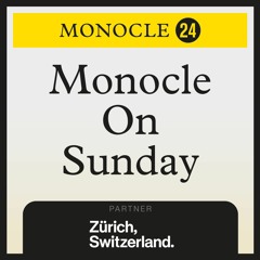 M24: Monocle on Sunday