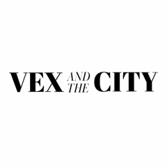 VexandtheCity Podcast