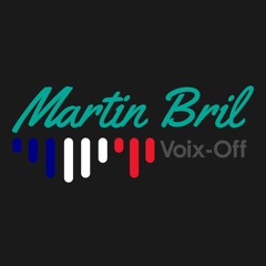 Martin BRIL - Voix Off Homme Française
