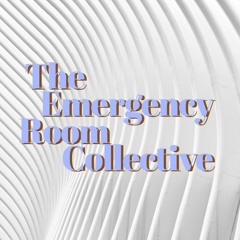 The Emergency Room Collective