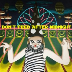 Dont Feed After Midnite