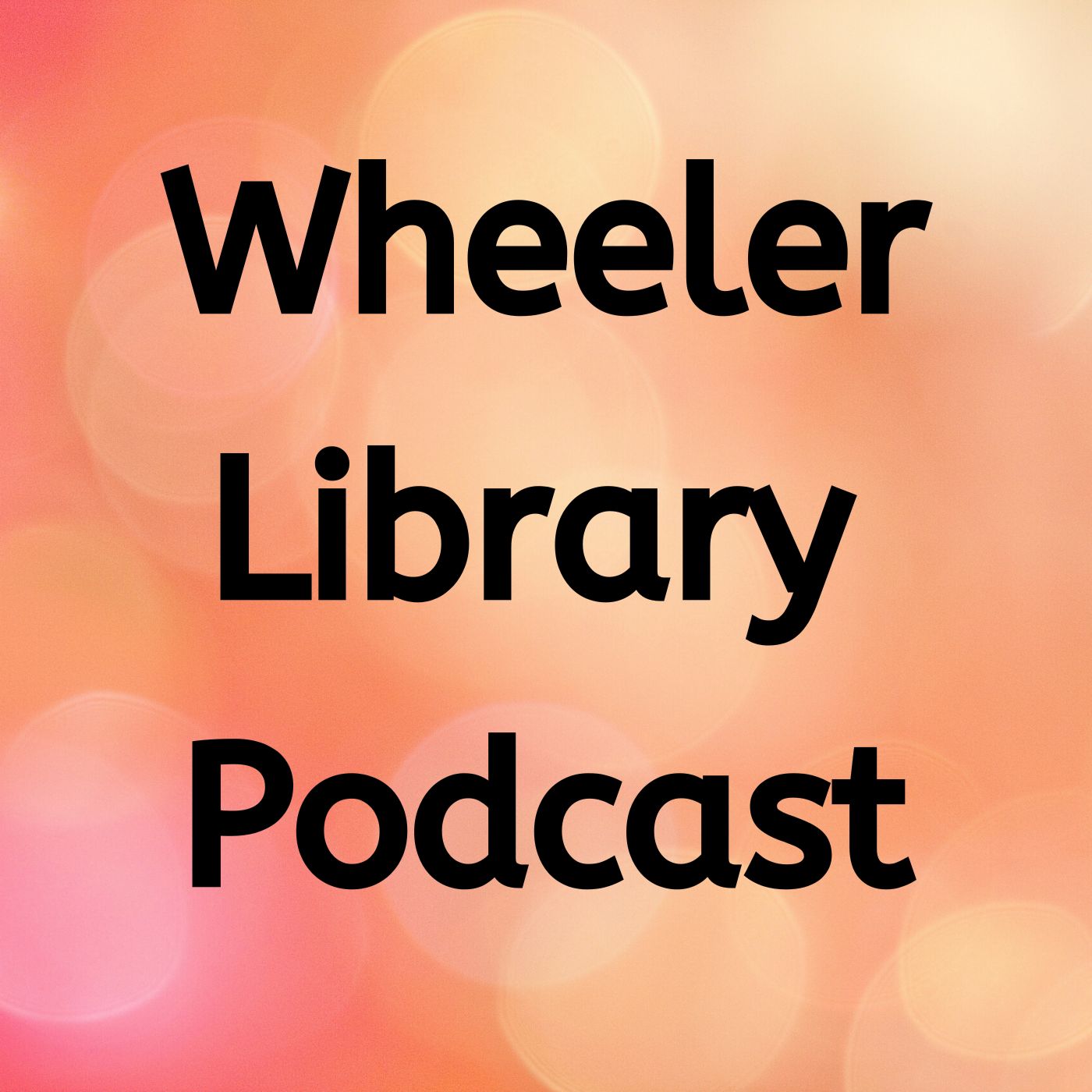 Wheeler Library Podcast