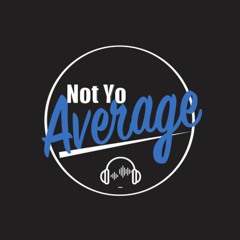 Not Yo Average Music