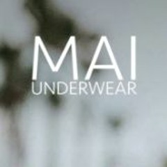 Stream Mai Underwear music  Listen to songs, albums, playlists for free on  SoundCloud