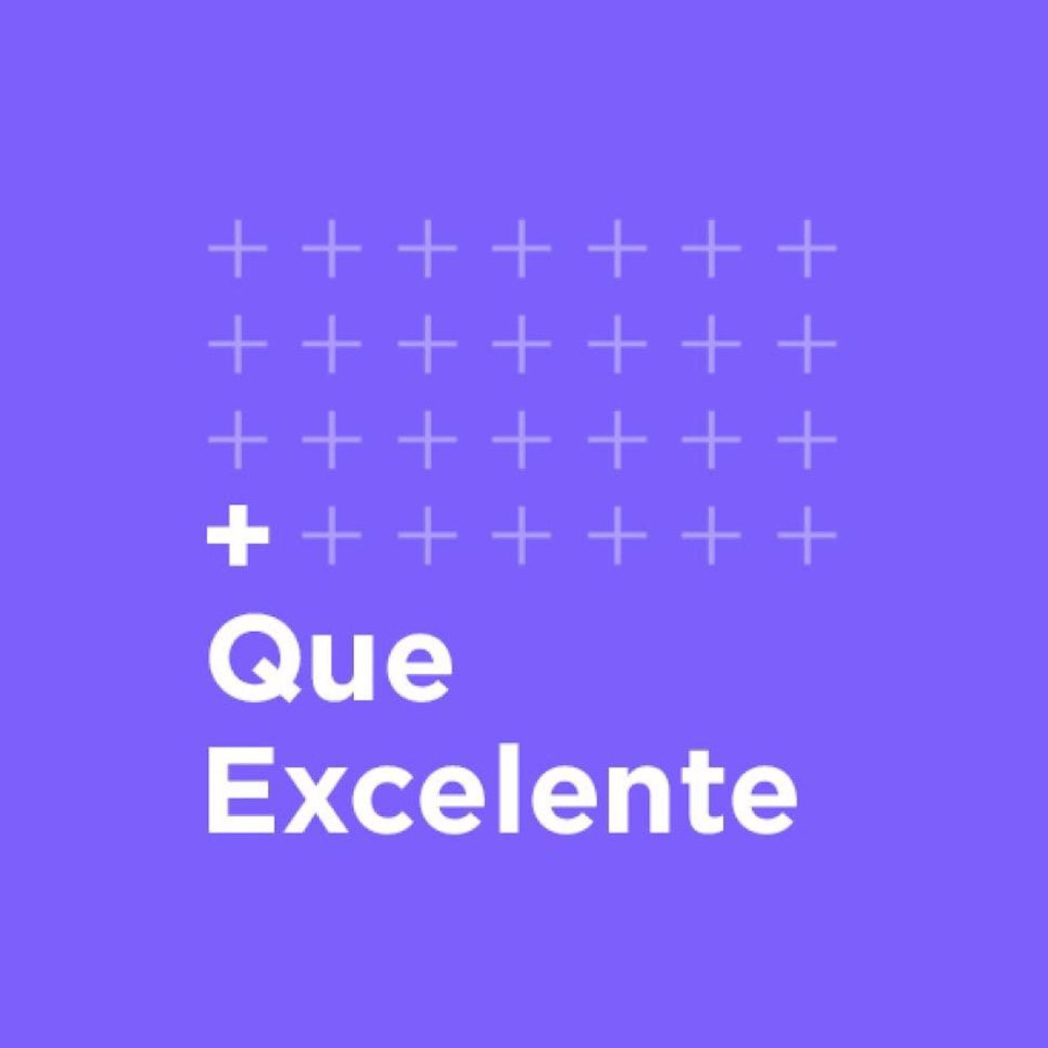 Mais Que Excelente
