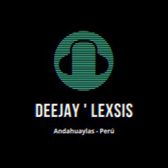 [DEEJAY LEXSIS MIXX]