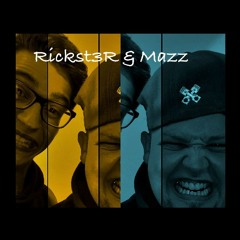 Rickst3r & Mazz