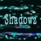 I Shadowz I