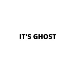 IT'S GHOST