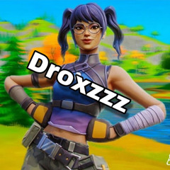 _ Droxzzz