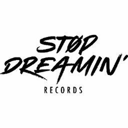 Stop Dreamin' Records’s avatar