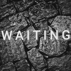 Waiting Podcast