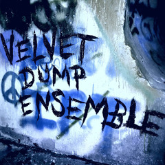 Velvet Dump Ensemble