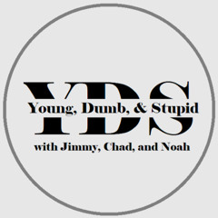 Young, Dumb, & Stupid