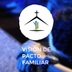 Vision de Pacto Familiar