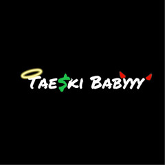 Taeski Babyyy
