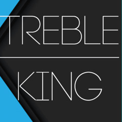 Treble King