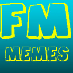 FM Memes