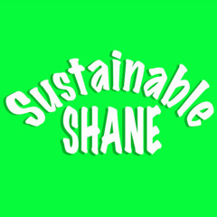 Sustainable Shane