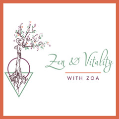 Zen and Vitality with Zoa