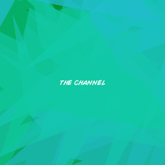 THE CHANNEL