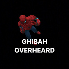 Ghibah Overheard