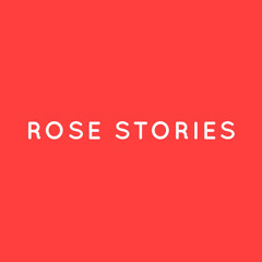 ROSE stories