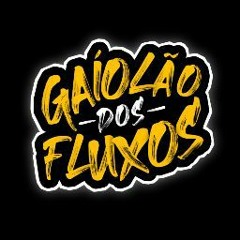 Gaiolão Dos Fluxos