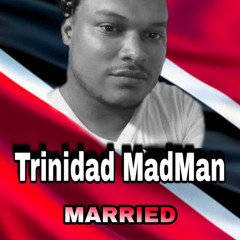 TRINIDAD MAD MAN