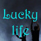 Lucky life
