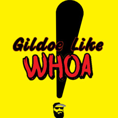 Gildoe Like Whoa