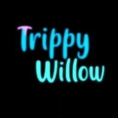Trippy Willow