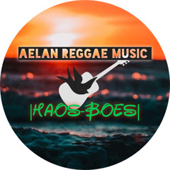 Aelan Reggae Music |Haos Boes|